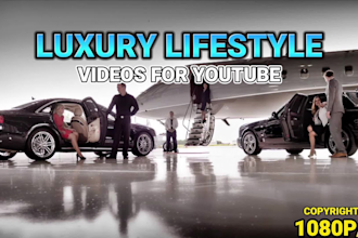 create 8x10 mins 4k luxury lifestyle videos for youtube