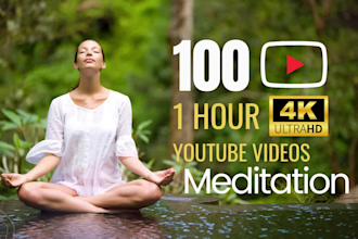 create 100x3h 4k meditation music videos for youtube