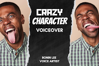 record a dynamic, crazy character voiceover
