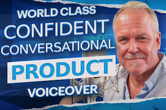 deliver a confident conversational voice over for your product or brand