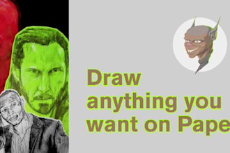 draw aynthing you want me to on paper