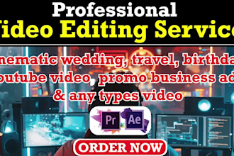 do cinematic wedding, travel, birthday, promo business ads video editing