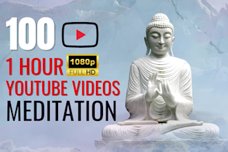 create 100x1h 1080p meditation videos for youtube