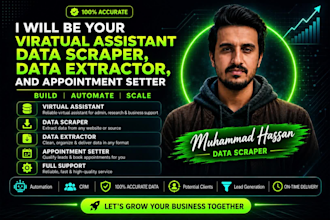 be your virtual assistant, data scraper, appointment setter