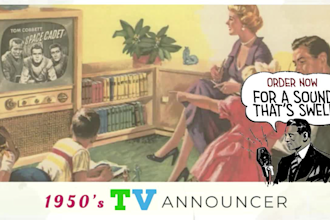 record your script like an announcer from the 1950s
