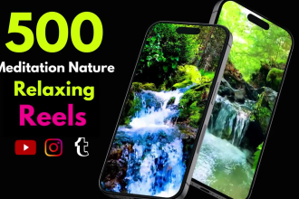 create 500 meditation relaxing nature videos for youtube shorts, reels, tiktok