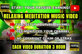 do 100 unique meditation relaxing and natural music videos for youtube