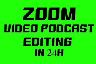 edit your zoom video podcast in 24 hours