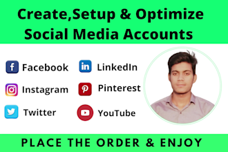 create, setup and optimize social media accounts, profile, create business page