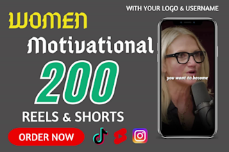 create 200 women motivational instagram reels or youtube shorts