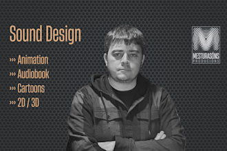 do sound design, audio editing, foley, sfx, mixing for animation and audiobook