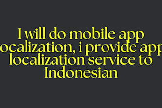 do mobile app localization, i provide app localization service to indonesian