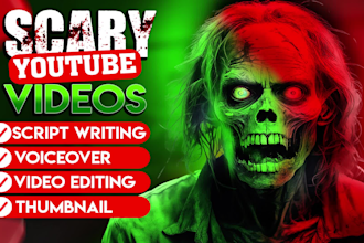 create horror scary and terrifying videos for youtube