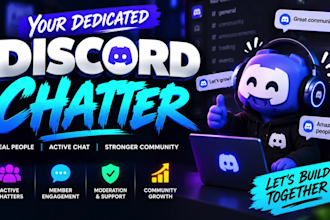 be your discord chatter, community manager and moderator