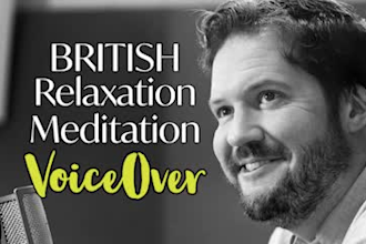 record a calming, and inspirational guided meditation british male voiceover