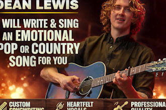write and sing an emotional pop country song for you