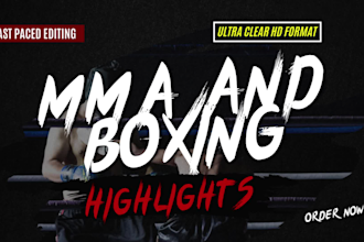 create nice MMA ufc and boxing  highlight edits for fighters,combat sport brand
