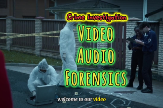 crime video, audio forensics and analysis with digital forensics report