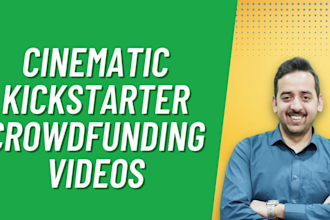create a cinematic crowdfunding and fundraising video for kickstarter