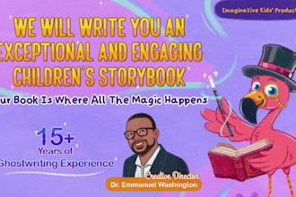 write you an imaginative and exciting childrens storybook