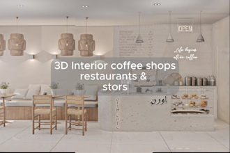 do 3d interior design for coffee shop, restaurant and stores