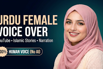 do record a professional female urdu voice over for youtube, islamic stories