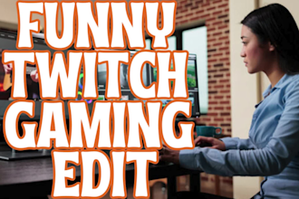 create and edit funny gaming videos montage for youtube and twitch vod