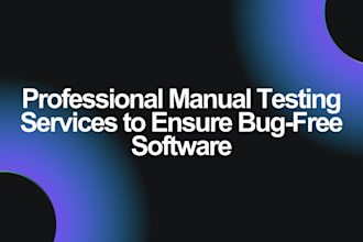 provide manual software testing and detailed bug reports