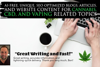 write SEO optimized and unique cbd, marijuana, and vaping articles and blogs