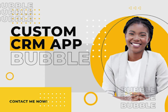 develop a custom bubble CRM system for customer management on bubble io