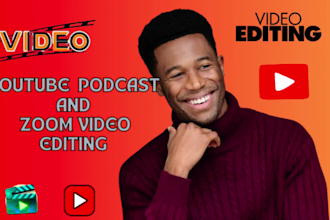 do a youtube zoom, podcast video editing, and short video recap