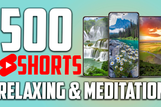 make 500 relaxing meditation and yoga, nature videos for youtube shorts