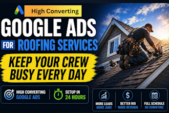 set up high converting google ads for roofing contractors within 24 hours