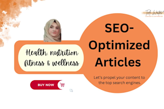 write seo optimized health, nutrition, and wellness articles