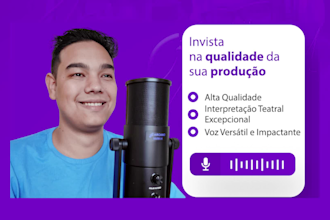 record a brazilian portuguese voice over or dubbing for you