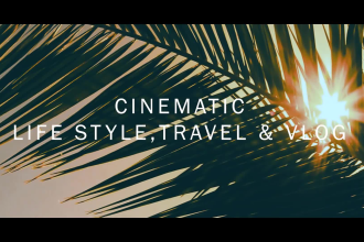 cinematically edit your travel videos, vlog and family