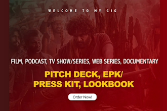 design film, TV web series, show, documentary, podcast pitch deck, epk, lookbook