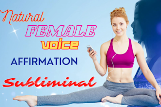 make natural female voice subliminal affirmation video