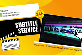 add english or chinese subtitles to your video in 24hrs