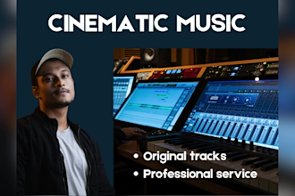 produce cinematic music for your project