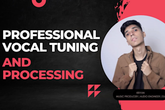 professionally tune, edit and process your vocals