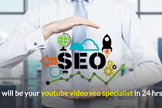 be your youtube video seo specialist in 24 hrs