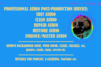 professionally edit, clean, repair, restore and enhance your audio
