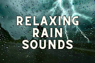 create 10 hours relaxing rain video and rain sounds for you