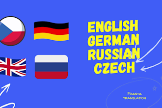 translate anything to and from english, german, russian and czech