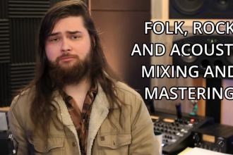 mix and master your folk, rock, and acoustic music