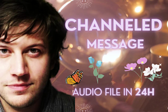 give a channelled message as an audio file in 24h