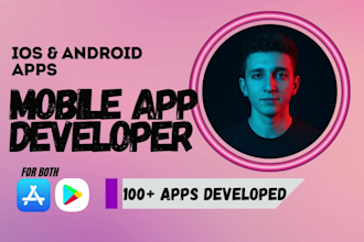 build an android app, flutter app, and ios app development