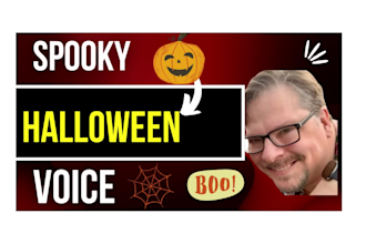 record a dark, scary, spooky, voice for halloween