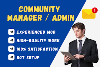 be your telegram community manager or moderator